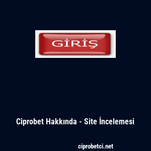Ciprobet Hakkında - Site İncelemesi